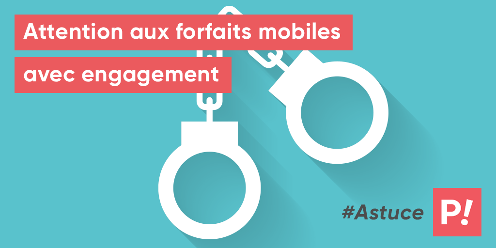 Méfiez-vous des forfaits mobiles avec engagement ! Méfiez-vous des forfaits mobiles avec engagement !
