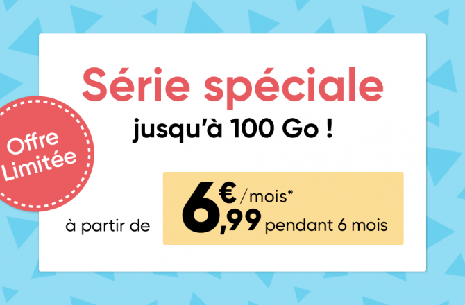 Toujours plus d’Internet mobile au prix le plus juste : un forfait en édition limitée avec 100 Go ! Toujours plus d’Internet mobile au prix le plus juste : un forfait en édition limitée avec 100 Go !