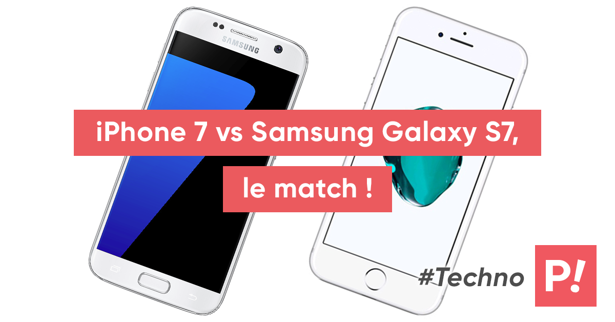 Comparaison iPhone 7 vs Samsung Galaxy S7, quel est le meilleur ?