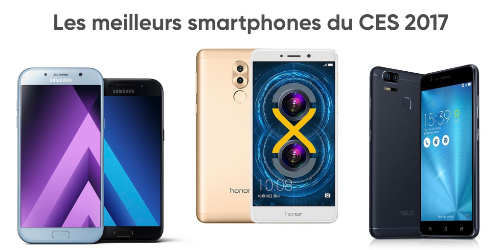 Les meilleurs smartphones dévoilés au CES 2017 !