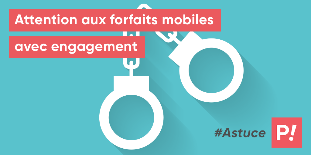 Méfiez-vous des forfaits mobiles avec engagement !