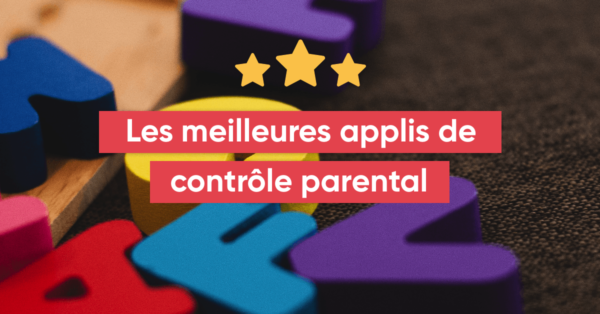 Quelle application de contrôle parental choisir ?