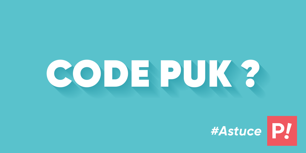 Code PUK : à quoi sert-il et où le trouver ?